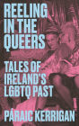 Reeling in the Queers: Tales of Ireland's LGBTQ Past