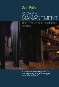 Title: Stage Management: The Essential Handbook, Author: Gail Pallin