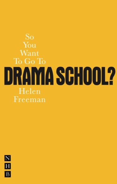 So You Want To Go Drama School?