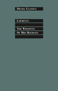 Title: The Widowing of Mrs Holroyd, Author: D. H. Lawrence