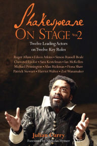 Title: Shakespeare on Stage: Volume 2, Author: Julian Curry