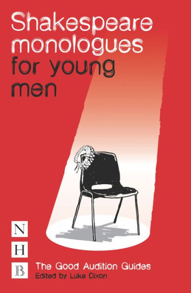Shakespeare Monologues for Young Men: The Good Audition Guides