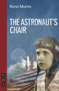 Title: The Astronaut's Chair, Author: Rona Munro