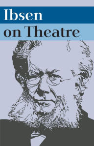 Title: Ibsen on Theatre, Author: Frode Hellan