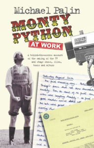 Title: Monty Python at Work, Author: Michael Palin