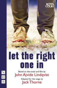 Title: Let the Right One In, Author: Jack Thorne