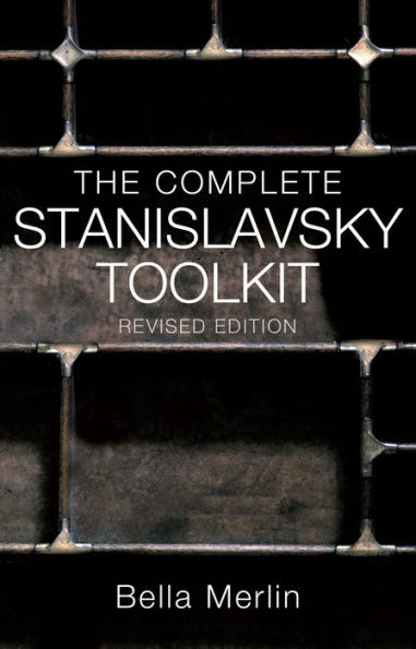 The Complete Stanislavsky Toolkit: Revised Edition