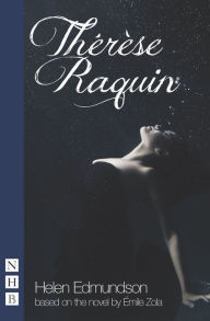 Title: Thérèse Raquin, Author: Helen Edmundson