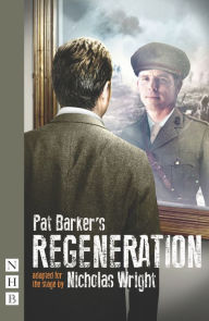 Title: Regeneration: Adapted for the Stage, Author: Pat Barker