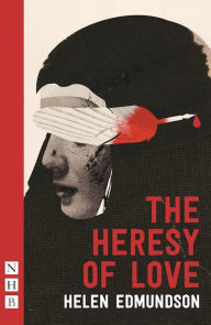 Title: The Heresy of Love, Author: Helen Edmundson