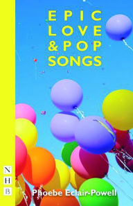 Title: Epic Love and Pop Songs, Author: Phoebe Eclair-Powell
