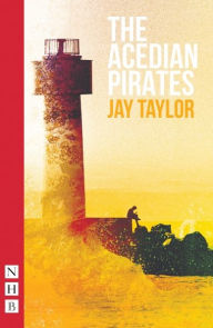 Title: The Acedian Pirates, Author: Jay Taylor