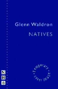 Title: Natives, Author: Glenn Waldron