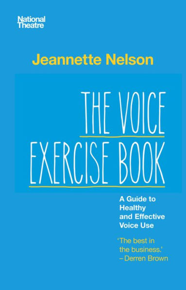 The Voice Exercise Book: A Guide to Healthy and Effective Use