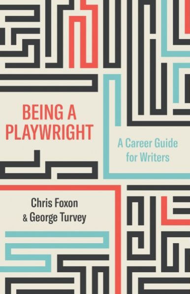 Being A Playwright: Career Guide for Writers