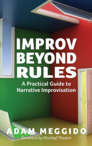 Title: Improv Beyond Rules, Author: Adam Meggido
