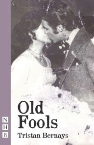 Title: Old Fools, Author: Tristan Bernays