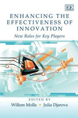 Enhancing the Effectiveness of Innovation: New Roles for Key Players