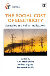 Title: The Social Cost of Electricity: Scenarios and Policy Implications, Author: Anil Markandya