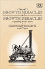 Growth Miracles and Growth Debacles: Exploring Root Causes