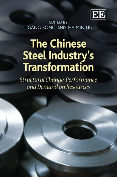 The Chinese Steel Industry's Transformation: Structural Change, Performance and Demand on Resources