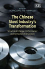 The Chinese Steel Industry's Transformation: Structural Change, Performance and Demand on Resources