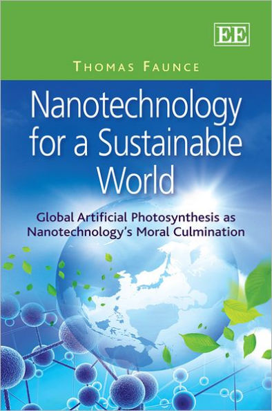 Nanotechnology for a Sustainable World: Global Artificial Photosynthesis as Nanotechnology's Moral Culmination
