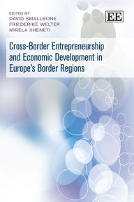Title: Cross-Border Entrepreneurship and Economic Development in Europe's Border Regions, Author: David Smallbone