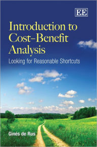 Title: Introduction to Cost-Benefit Analysis: Looking for Reasonable Shortcuts, Author: Ginés de Rus