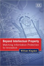 Beyond Intellectual Property: Matching Information Protection to Innovation