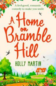 Title: A Home On Bramble Hill, Author: Holly Martin