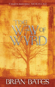Title: The Way Of Wyrd, Author: Brian Bates