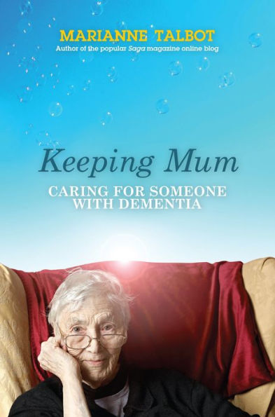 Keeping Mum: Caring for Someone with Dementia