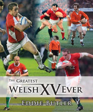 Title: The Greatest Welsh XV Ever, Author: Eddie Butler