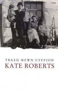 Title: Traed Mewn Cyffion, Author: Kate Roberts