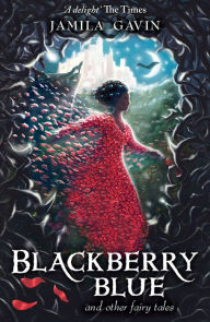 Title: Blackberry Blue: And Other Fairy Tales, Author: Jamila Gavin