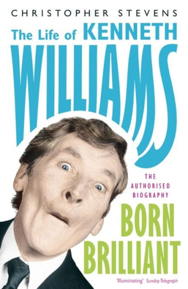 Born Brilliant: The Life of Kenneth Williams