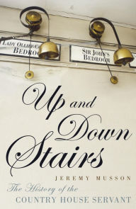Title: Up and Down Stairs: The History of the Country House Servant, Author: Jeremy Musson