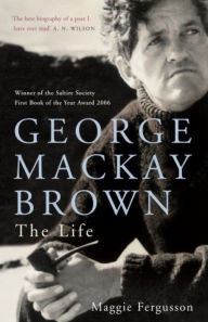 Title: George Mackay Brown, Author: Maggie Fergusson
