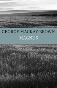 Title: Magnus, Author: George Mackay Brown