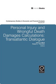 Title: Personal Injury and Wrongful Death Damages Calculations: Transatlantic Dialogue, Author: John O. Ward