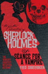 The Further Adventures of Sherlock Holmes: Seance for a Vampire