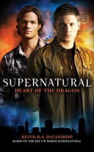 Title: Supernatural: Heart of the Dragon, Author: Keith R.A DeCandido