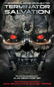 Title: Terminator Salvation: The Official Movie Novelization, Author: Alan Dean Foster