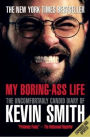 My Boring-Ass Life (Revised Edition): The Uncomfortably Candid Diary of Kevin Smith