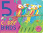 Five Chirpy Birds