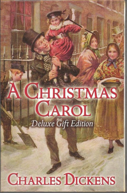 A Christmas Carol: Being a Ghost Story of Christmas by Charles Dickens ...