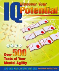 Title: Discover Your IQ Potential: Over 500 Tests of Your Mental Agility: Over 500 Tests of Your Mental Agility, Author: Ken Russell