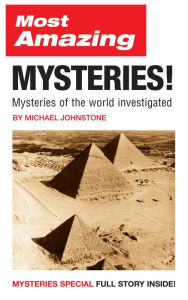 Title: Most Amazing Mysteries!, Author: Michael Johnstone