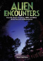 Alien Encounters: True-Life Stories of Aliens, UFOs and Other Extra-Terrestrial Phenomena